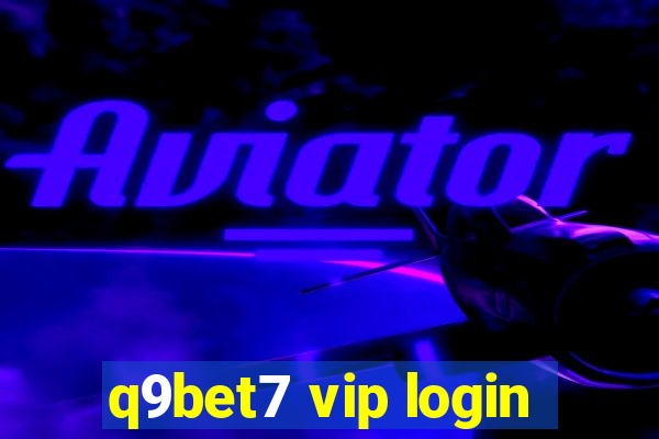 q9bet7 vip login